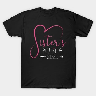 Sisters Trip 2025 Weekend Vacation Lover Girls Road Trip 2025 T-Shirt